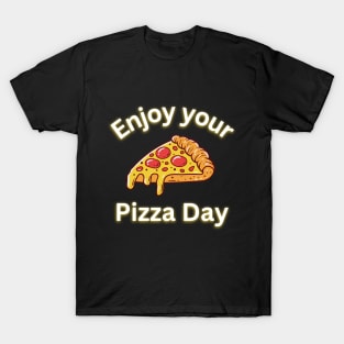 Enjoy your pizza day T-Shirt